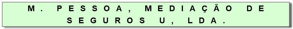 M. PESSOA, MEDIAÇÃO DE SEGUROS U, LDA.